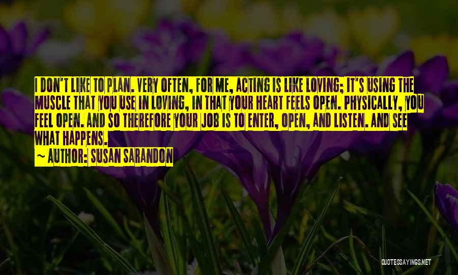 Loving My Job Quotes By Susan Sarandon