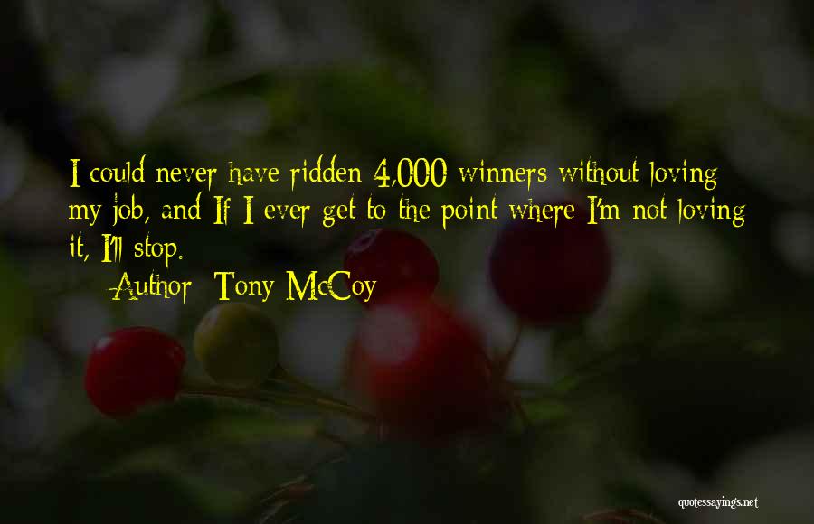 Loving My Job Quotes By Tony McCoy