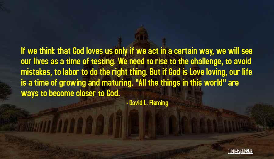 Loving My Life Right Now Quotes By David L. Fleming