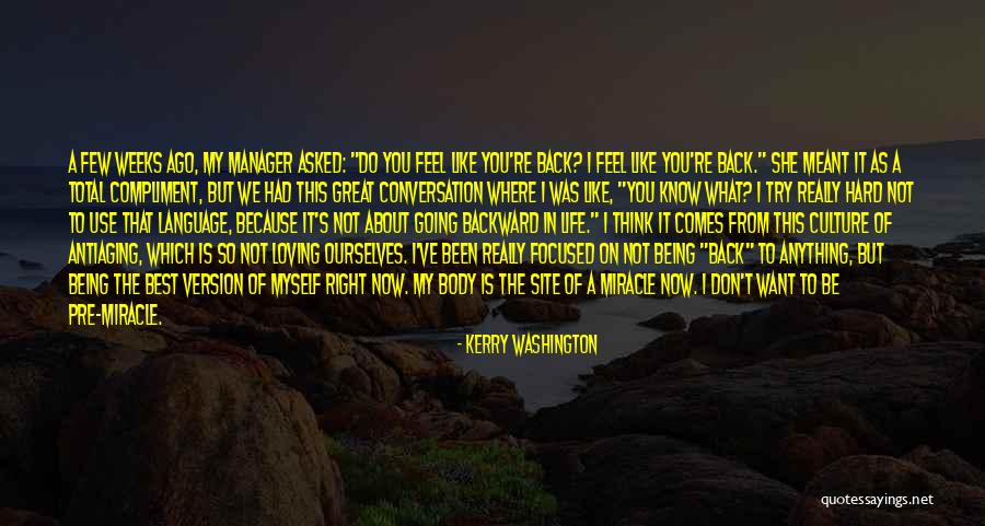 Loving My Life Right Now Quotes By Kerry Washington