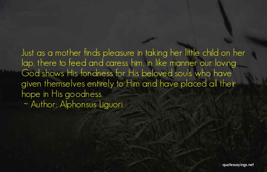 Loving My Mom Quotes By Alphonsus Liguori