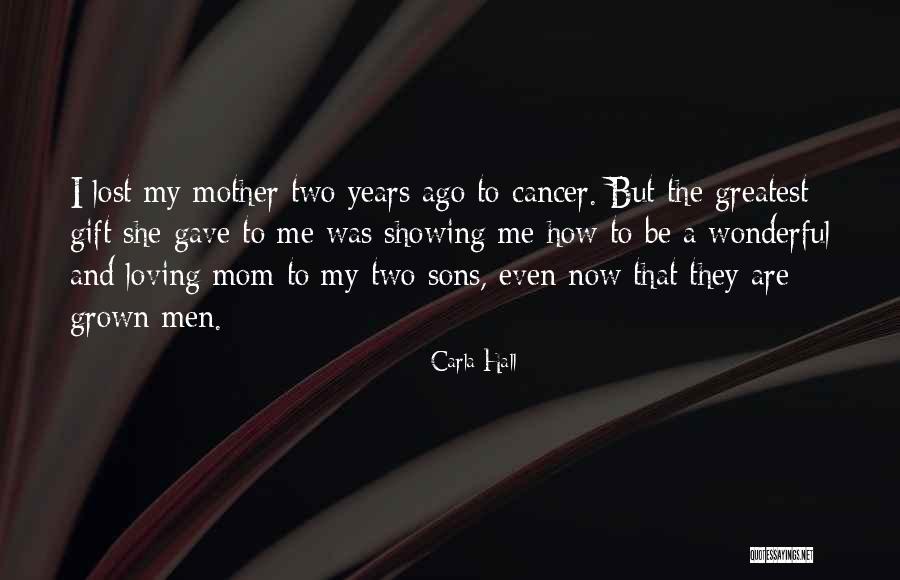Loving My Mom Quotes By Carla Hall Loving My Mom Quotes By Carla Hall