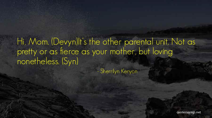 Loving My Mom Quotes By Sherrilyn Kenyon