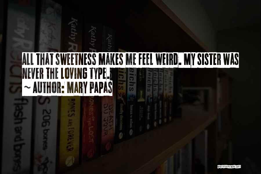 Loving My Sister Quotes By Mary Papas