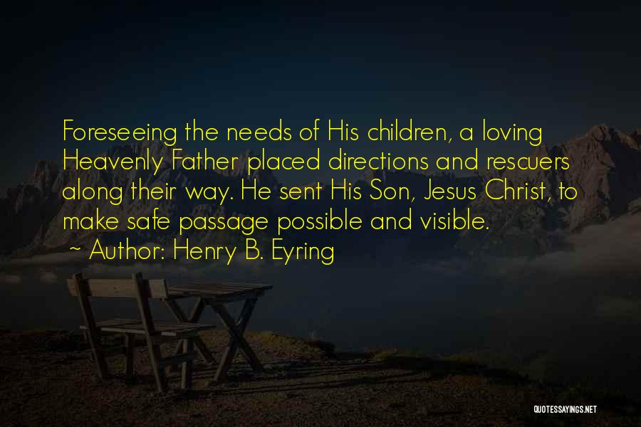 Loving My Son Quotes By Henry B. Eyring