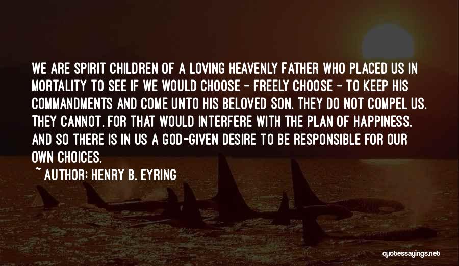 Loving My Son Quotes By Henry B. Eyring