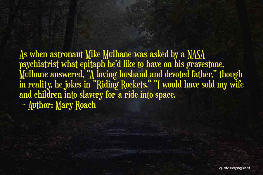 Loving My Wife Quotes By Mary Roach