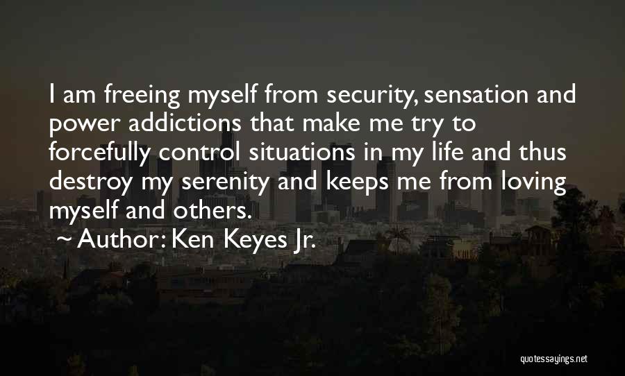 Loving Myself And Life Quotes By Ken Keyes Jr.