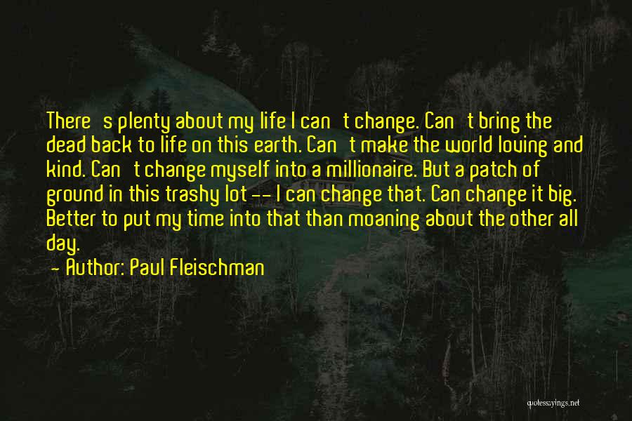 Loving Myself And Life Quotes By Paul Fleischman