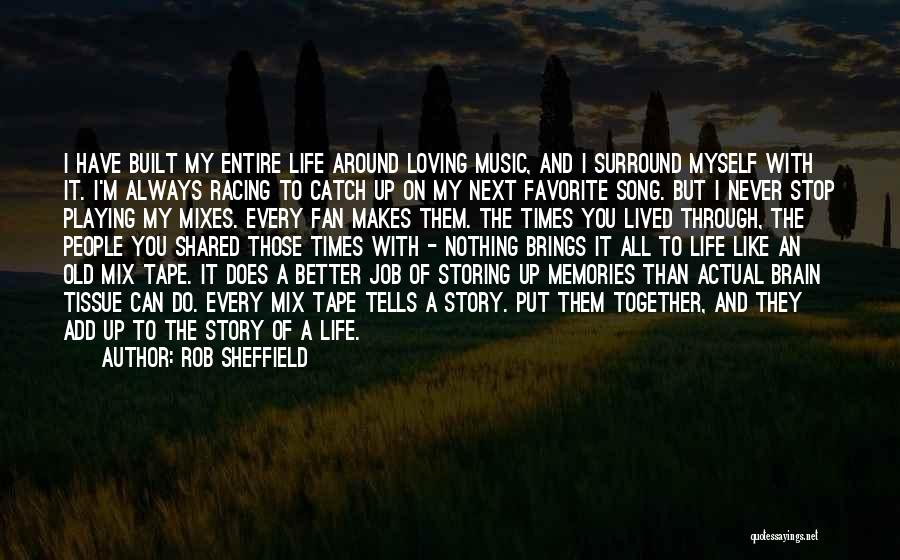 Loving Myself And Life Quotes By Rob Sheffield