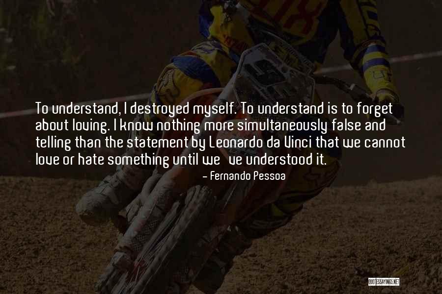 Loving Myself More Quotes By Fernando Pessoa Loving Myself More Quotes By Fernando Pessoa