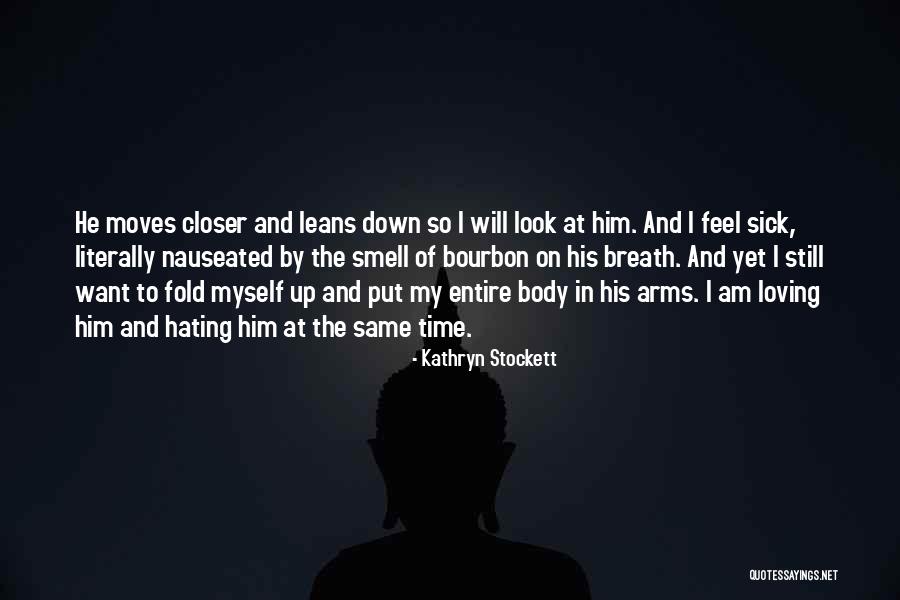 Loving Myself Quotes By Kathryn Stockett Loving Myself Quotes By Kathryn Stockett