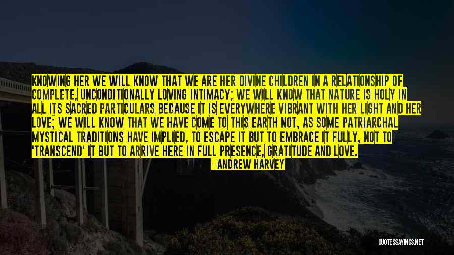 Loving Nature Quotes By Andrew Harvey Loving Nature Quotes By Andrew Harvey