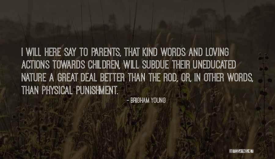 Loving Nature Quotes By Brigham Young