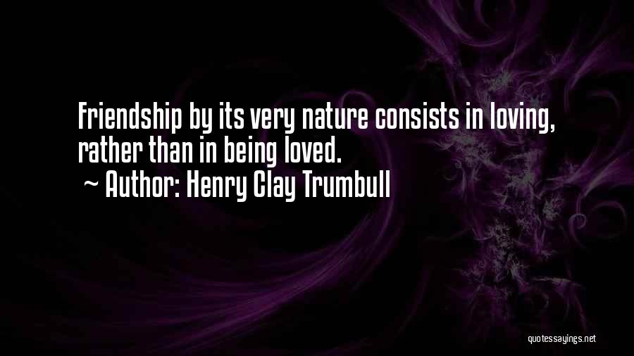 Loving Nature Quotes By Henry Clay Trumbull