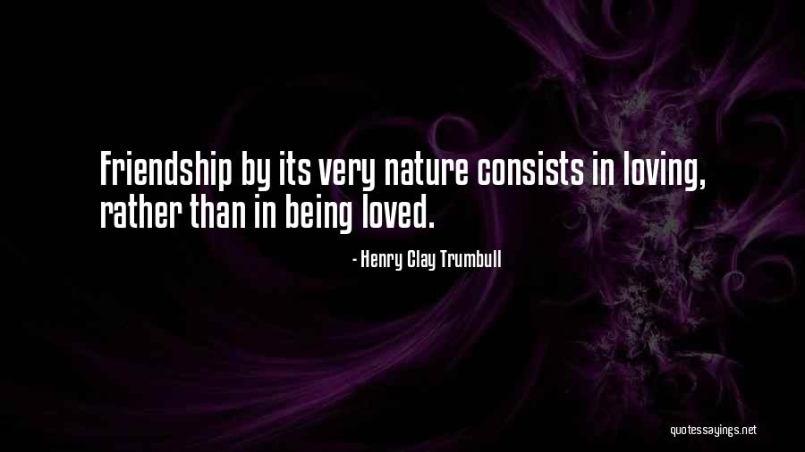 Loving Nature Quotes By Henry Clay Trumbull