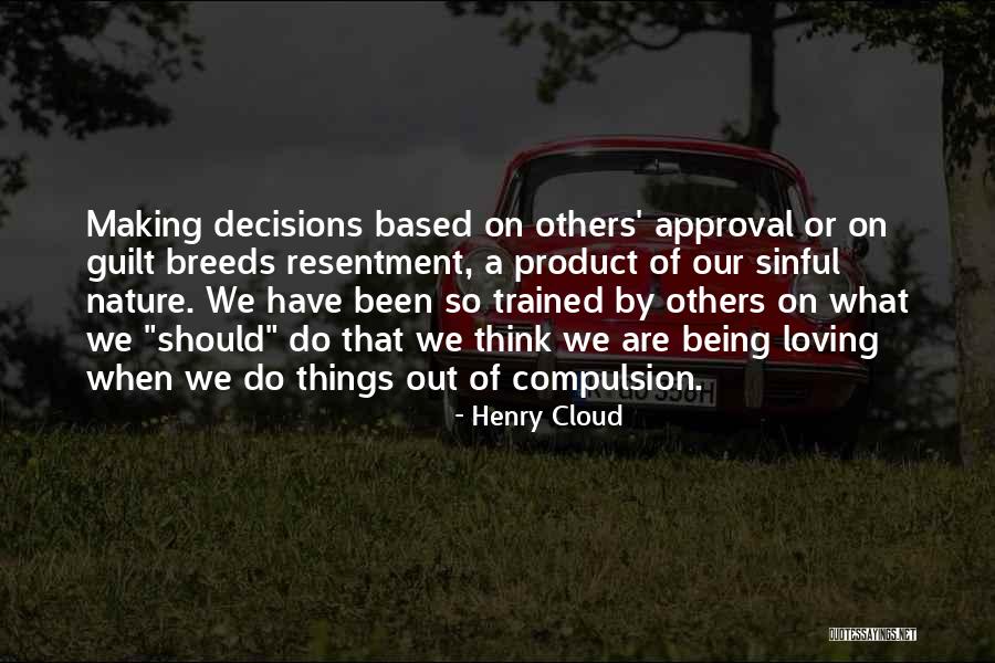 Loving Nature Quotes By Henry Cloud Loving Nature Quotes By Henry Cloud