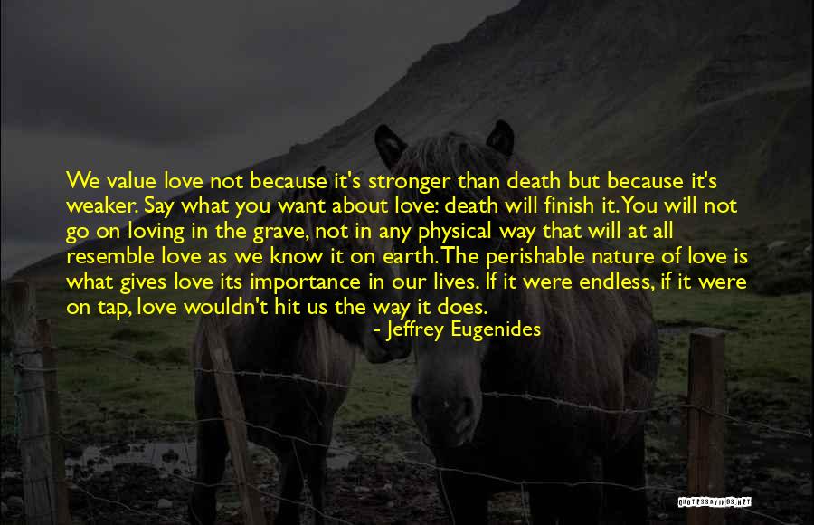 Loving Nature Quotes By Jeffrey Eugenides