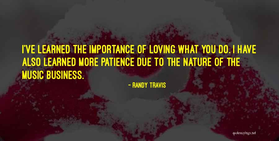 Loving Nature Quotes By Randy Travis