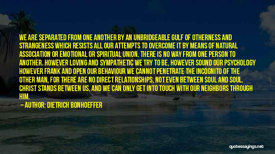 Loving One Another Quotes By Dietrich Bonhoeffer