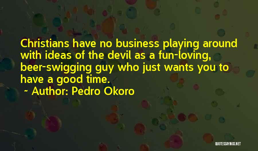 Loving One Guy Quotes By Pedro Okoro