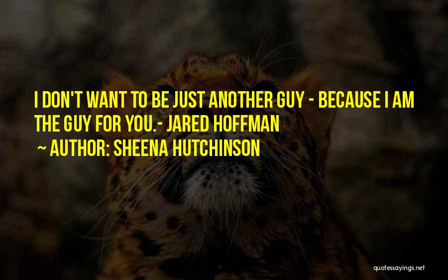 Loving One Guy Quotes By Sheena Hutchinson