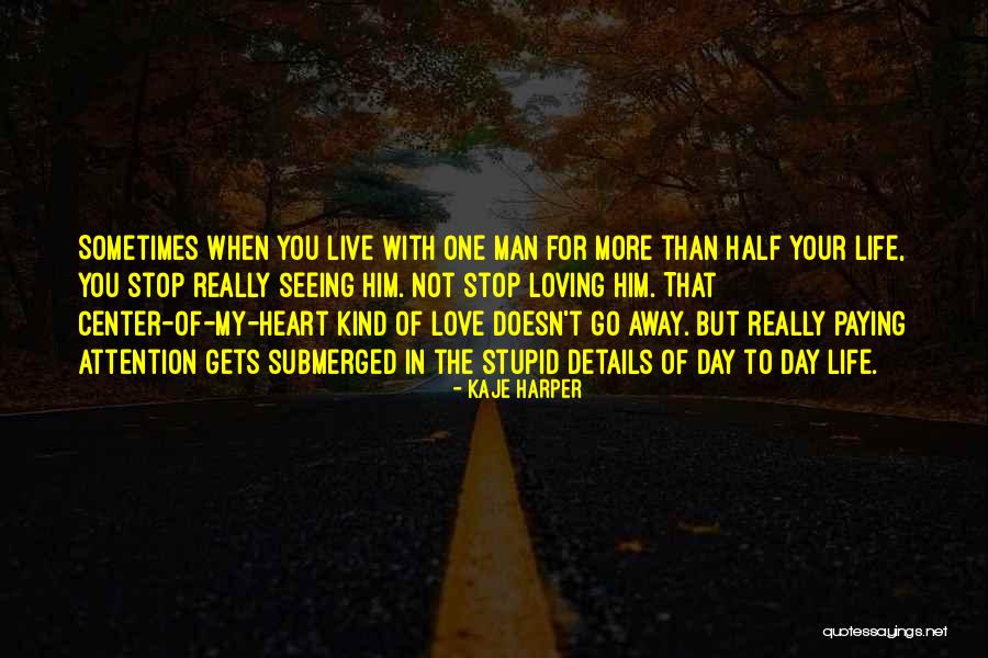 Loving One Man Quotes By Kaje Harper