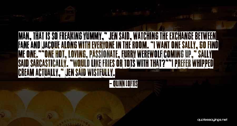 Loving One Man Quotes By Quinn Loftis Loving One Man Quotes By Quinn Loftis