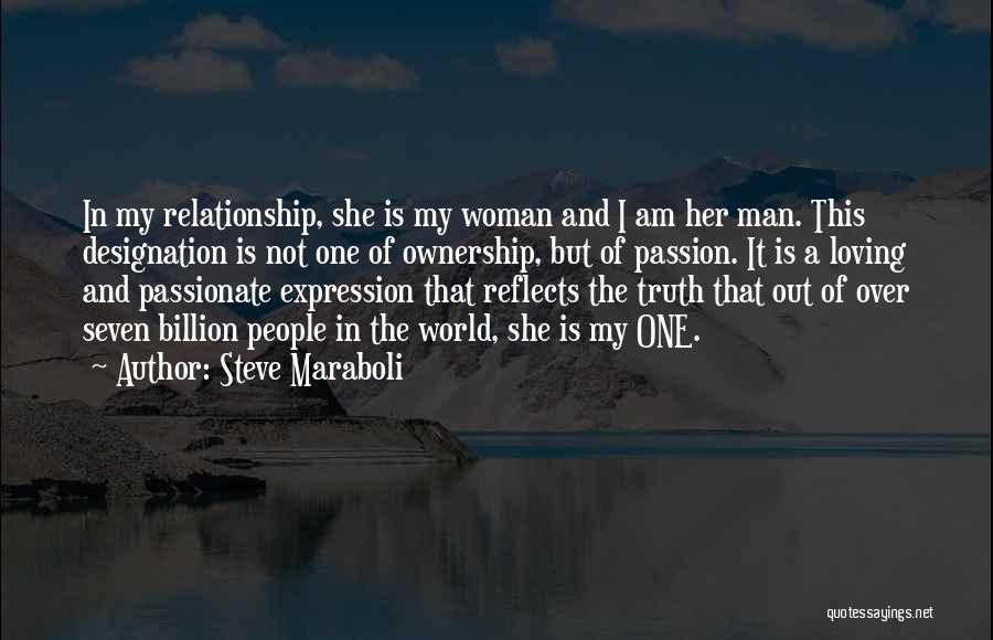 Loving One Man Quotes By Steve Maraboli