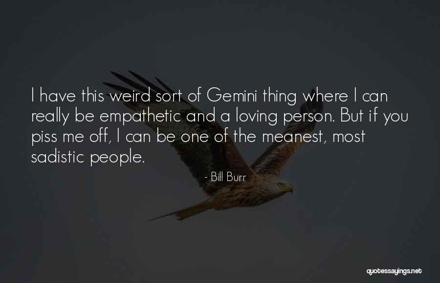 Loving One Person Quotes By Bill Burr