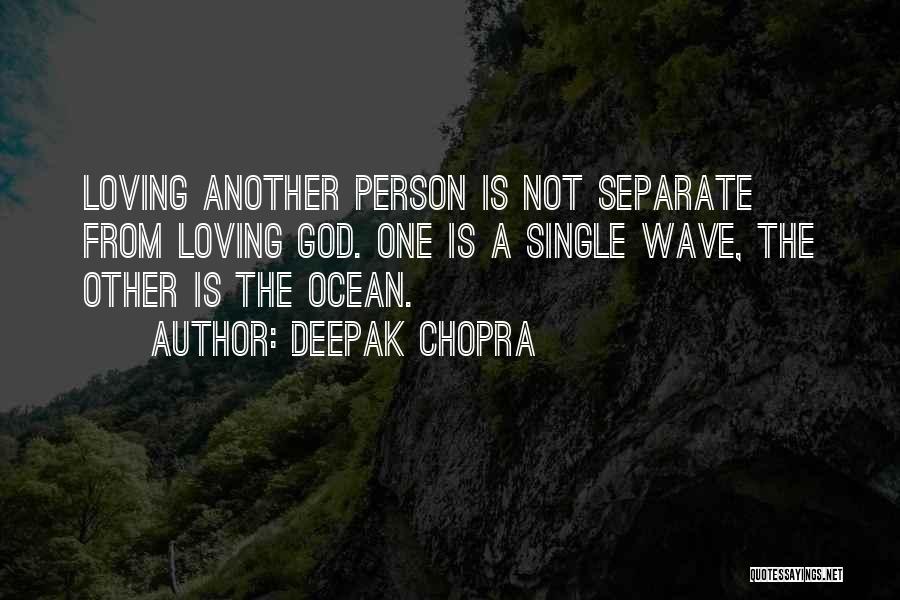 Loving One Person Quotes By Deepak Chopra