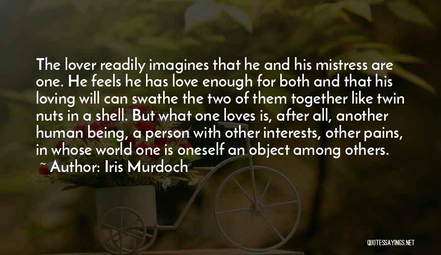 Loving One Person Quotes By Iris Murdoch