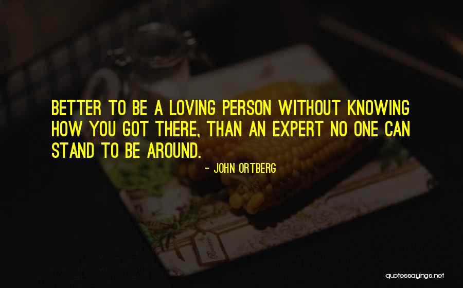 Loving One Person Quotes By John Ortberg