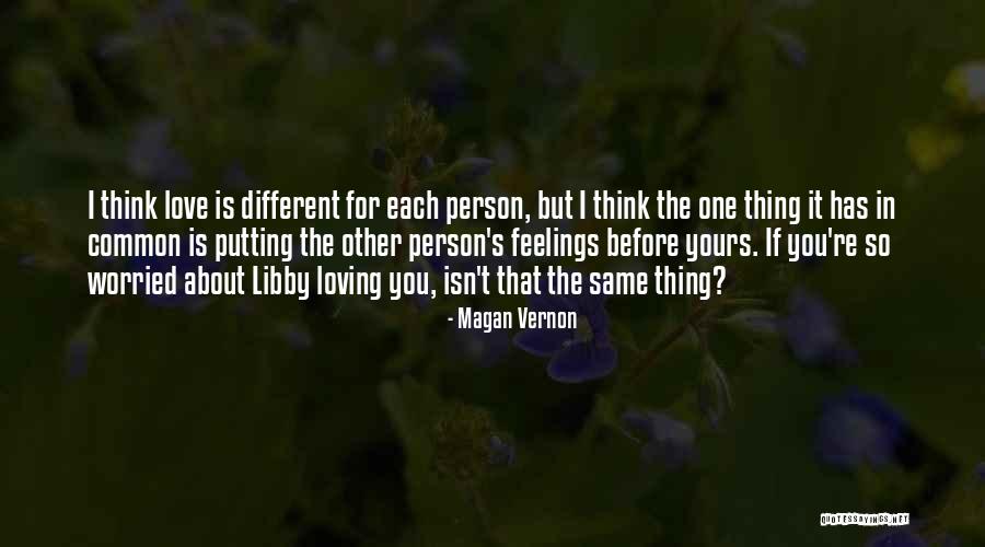 Loving One Person Quotes By Magan Vernon