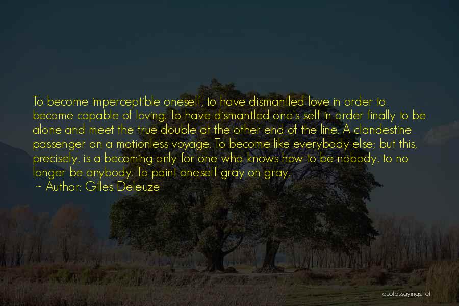 Loving One Self Quotes By Gilles Deleuze