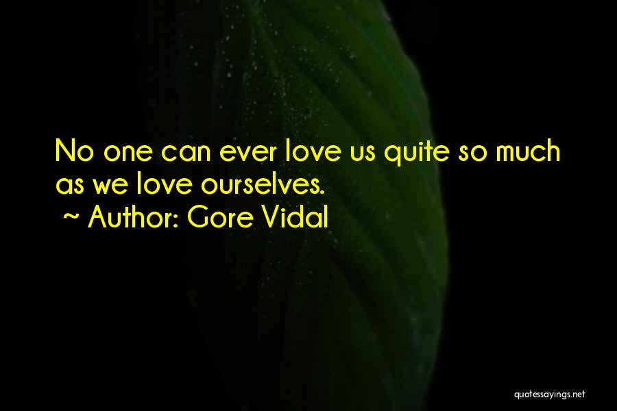 Loving One Self Quotes By Gore Vidal