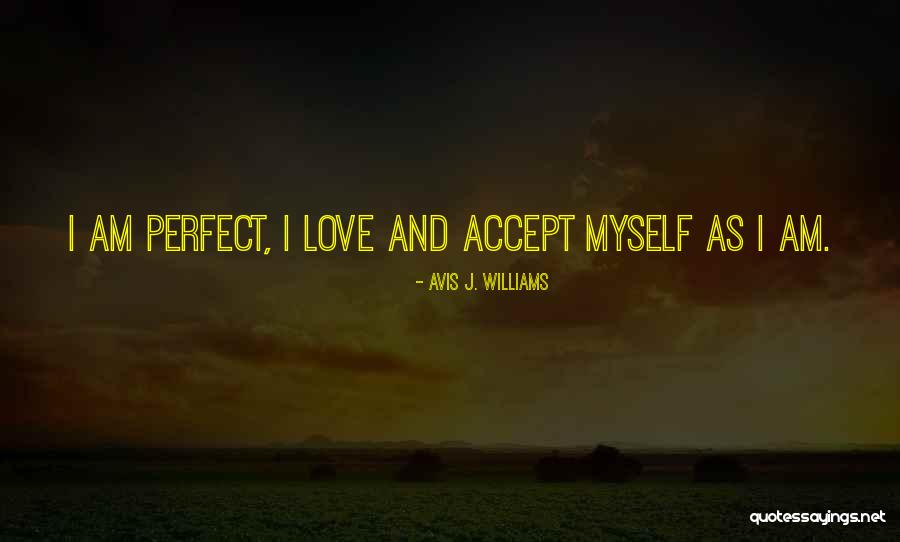 Loving Oneself Quotes By Avis J. Williams