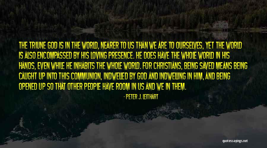 Loving Other Quotes By Peter J. Leithart Loving Other Quotes By Peter J. Leithart