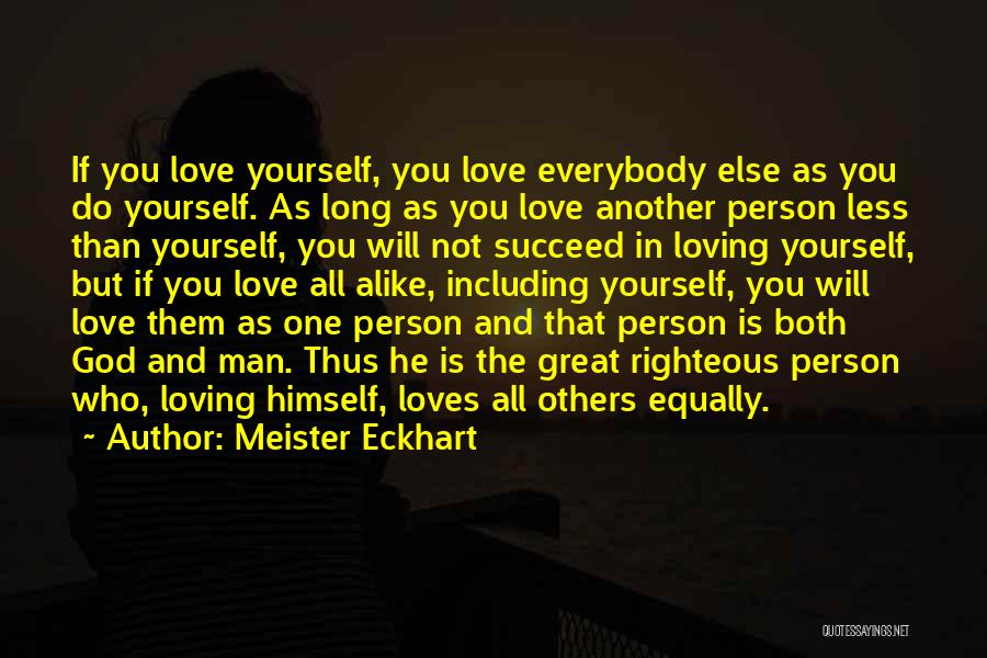 Loving Others And Yourself Quotes By Meister Eckhart