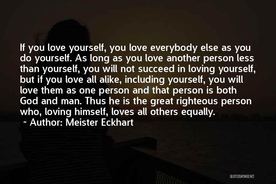 Loving Others As Yourself Quotes By Meister Eckhart