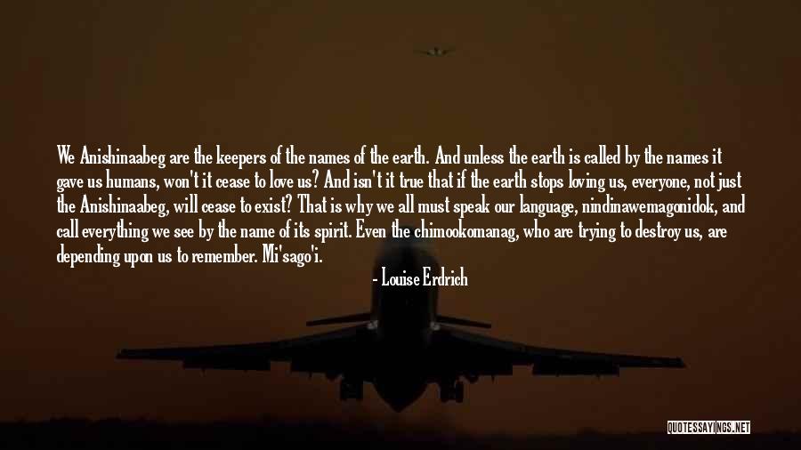 Loving Others For Who They Are Quotes By Louise Erdrich