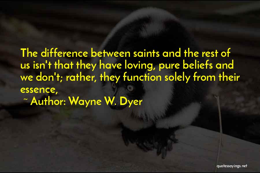 Loving Others For Who They Are Quotes By Wayne W. Dyer