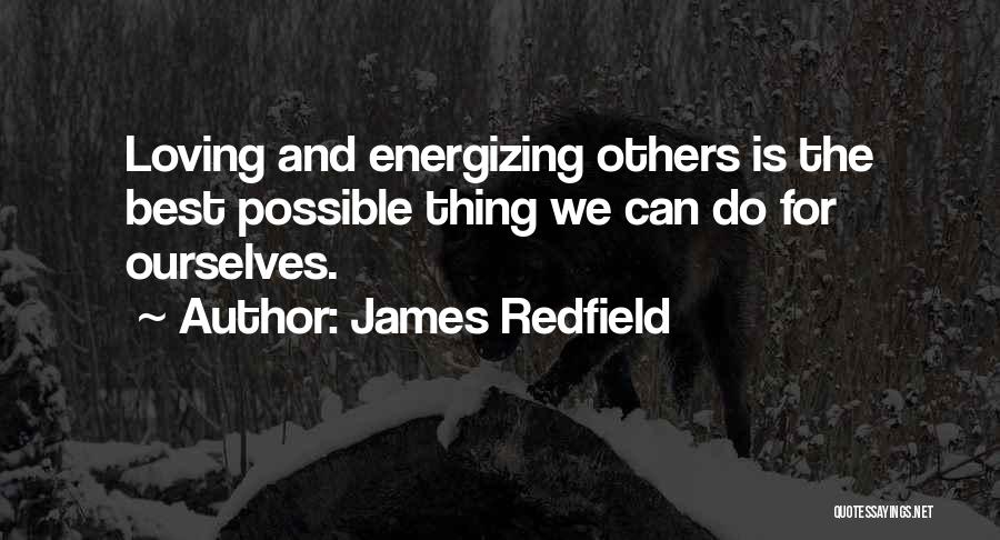 Loving Others Quotes By James Redfield