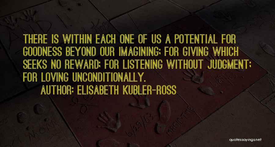 Loving Others Unconditionally Quotes By Elisabeth Kubler-Ross