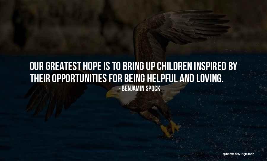 Loving Our Children Quotes By Benjamin Spock Loving Our Children Quotes By Benjamin Spock