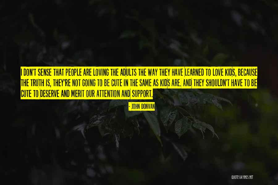 Loving Our Kids Quotes By John Donvan Loving Our Kids Quotes By John Donvan