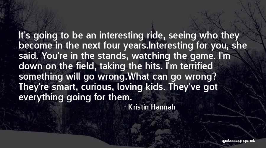 Loving Our Kids Quotes By Kristin Hannah Loving Our Kids Quotes By Kristin Hannah