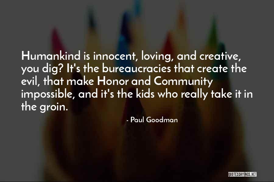 Loving Our Kids Quotes By Paul Goodman Loving Our Kids Quotes By Paul Goodman
