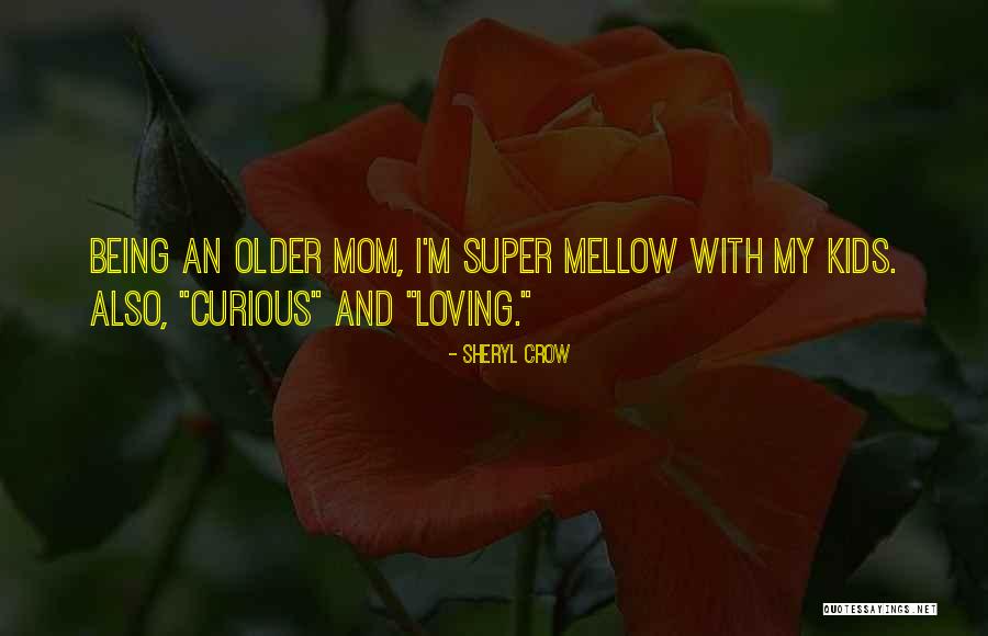 Loving Our Kids Quotes By Sheryl Crow Loving Our Kids Quotes By Sheryl Crow