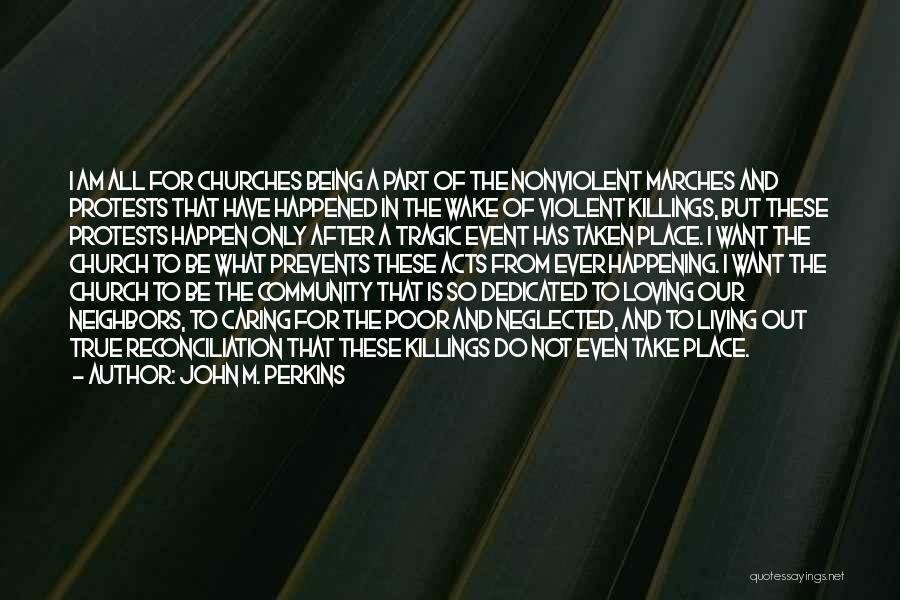 Loving Our Neighbors Quotes By John M. Perkins